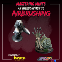 Mastering Miniatures: Introduction to Airbrushing Mini's