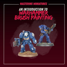 Mastering Miniatures Introduction to Painting Warhammer